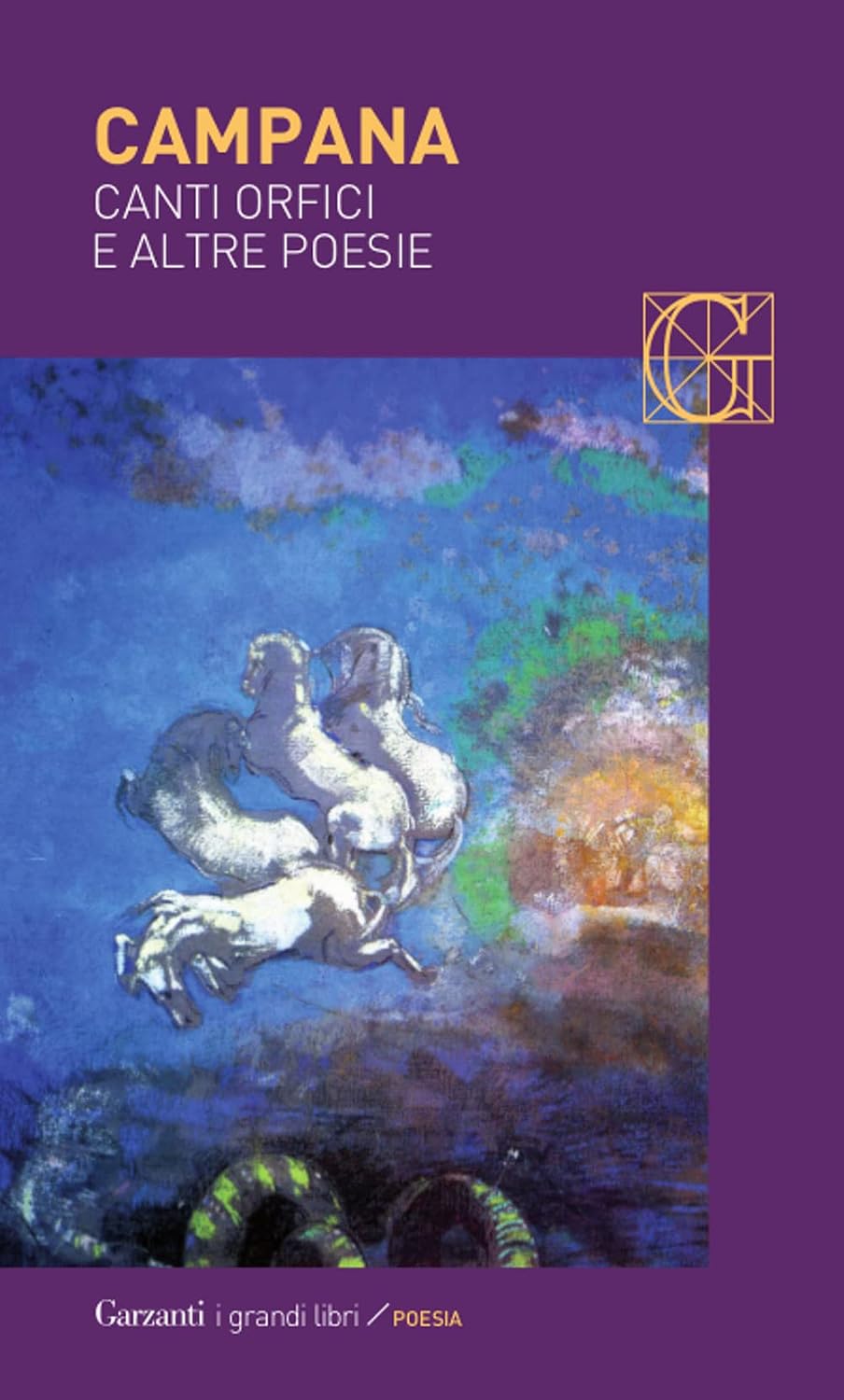 Canti orfici e altre poesie di Dino Campana (Autore), Neuro Bonifazi (curatore)